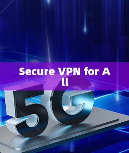 Secure VPN for All