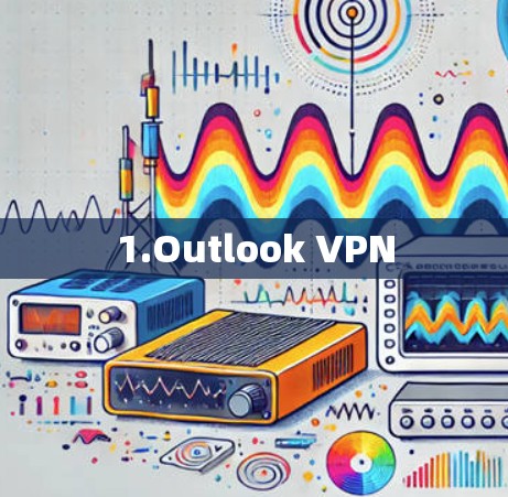 1.Outlook VPN