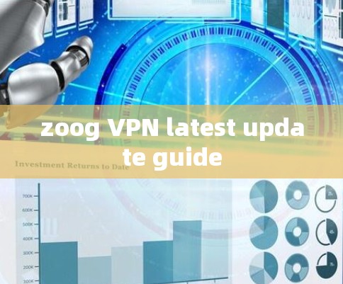 zoog VPN latest update guide zoog VPN latest update guide